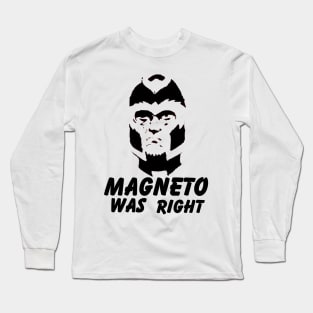 Magneto Was Right Long Sleeve T-Shirt
